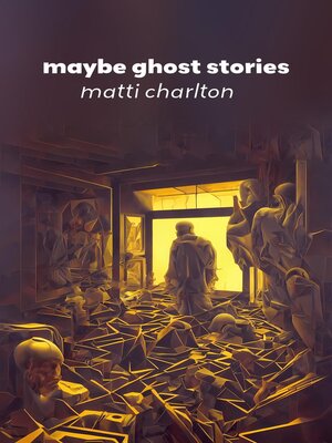 cover image of Maybe Ghost Stories